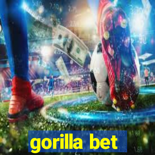 gorilla bet