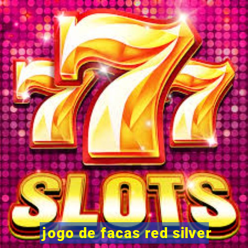 jogo de facas red silver