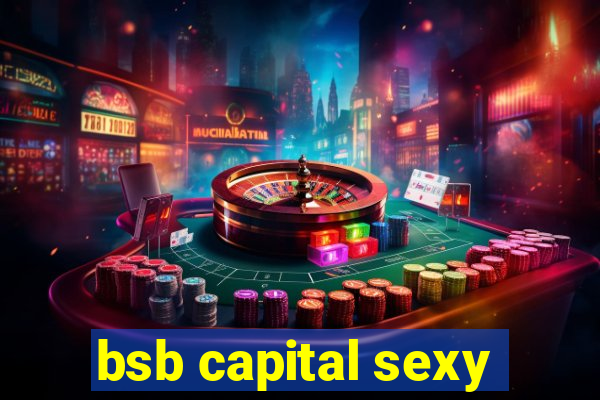 bsb capital sexy