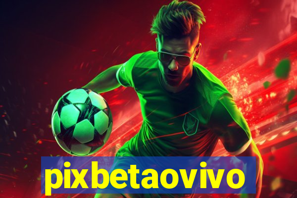 pixbetaovivo