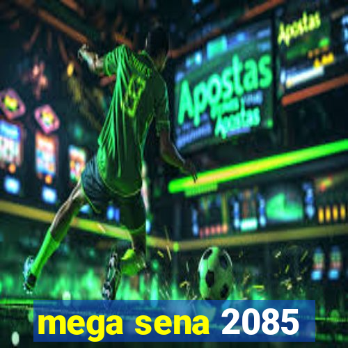 mega sena 2085