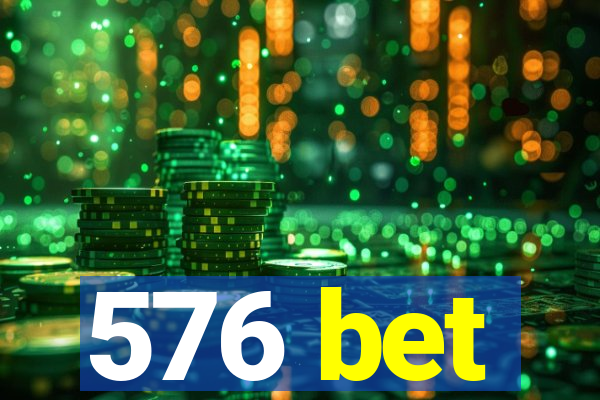 576 bet