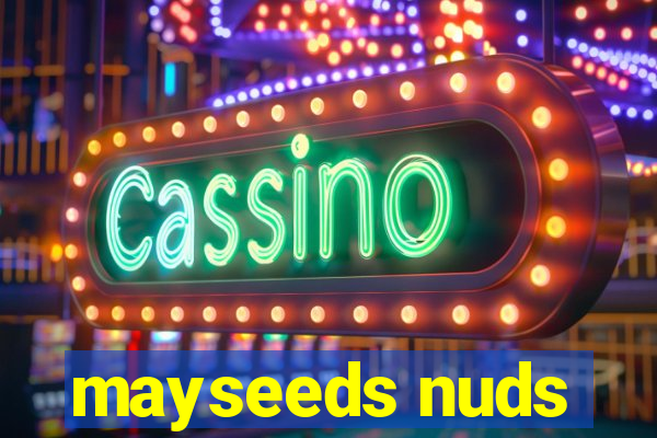 mayseeds nuds