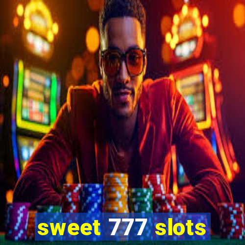 sweet 777 slots