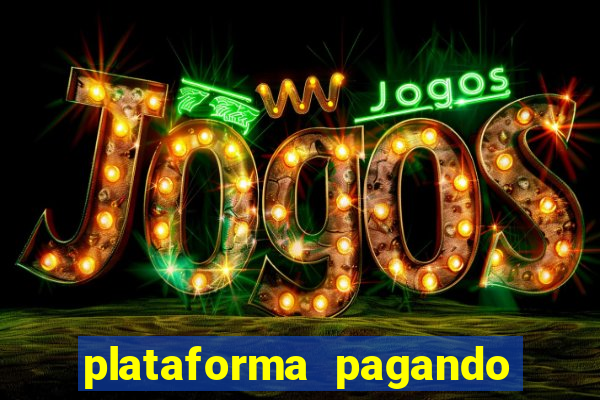 plataforma pagando no cadastro fortune tiger