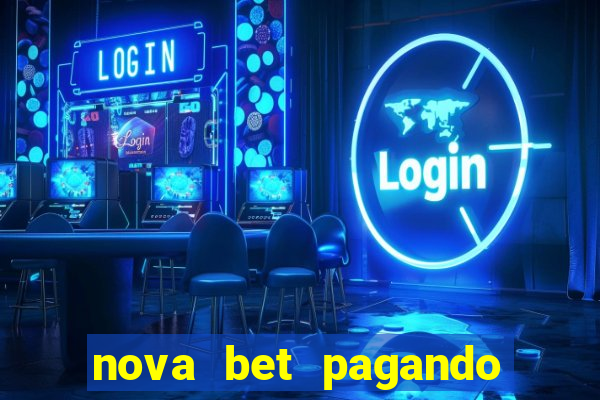 nova bet pagando no cadastro