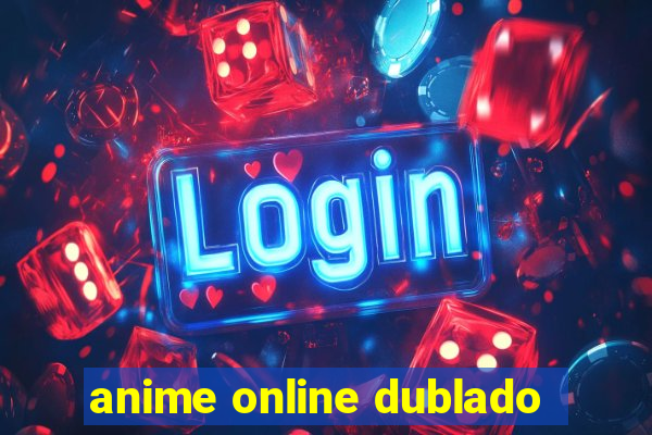 anime online dublado