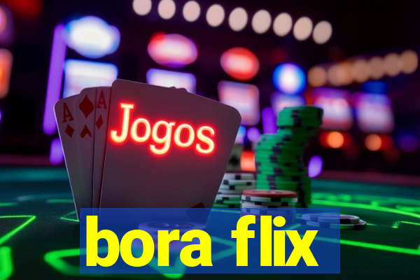 bora flix