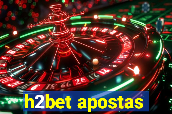 h2bet apostas