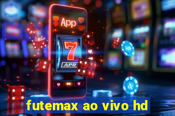 futemax ao vivo hd