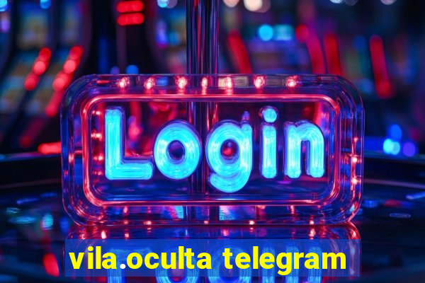 vila.oculta telegram