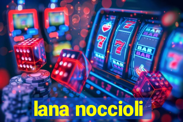 lana noccioli