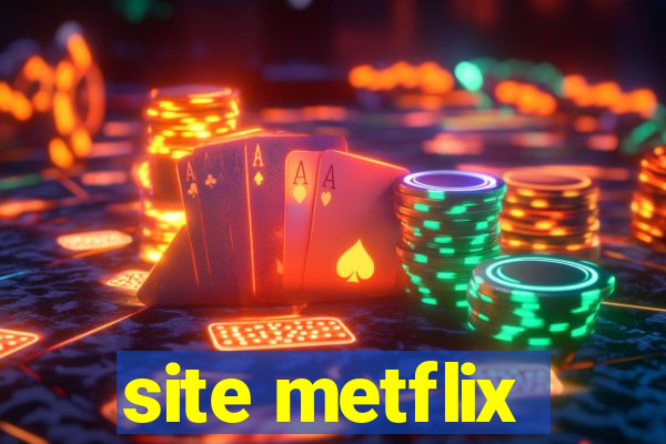 site metflix