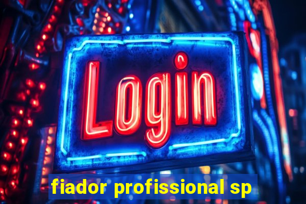 fiador profissional sp