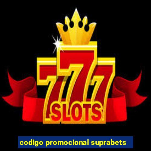 codigo promocional suprabets