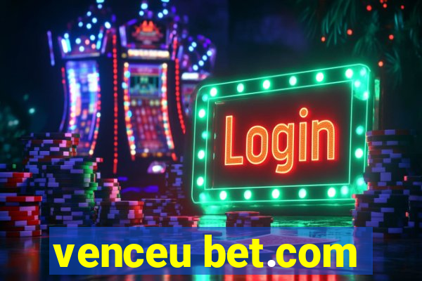 venceu bet.com