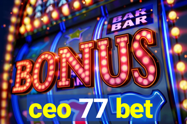 ceo 77 bet