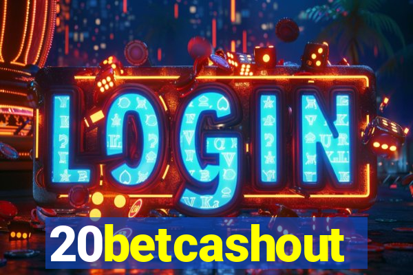 20betcashout