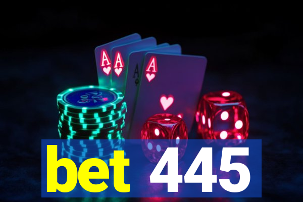 bet 445