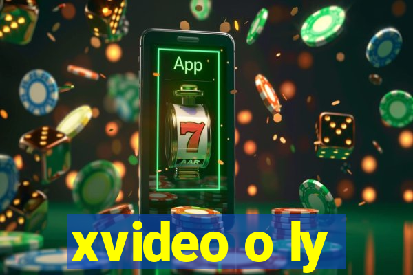 xvideo o ly