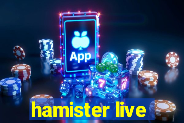 hamister live