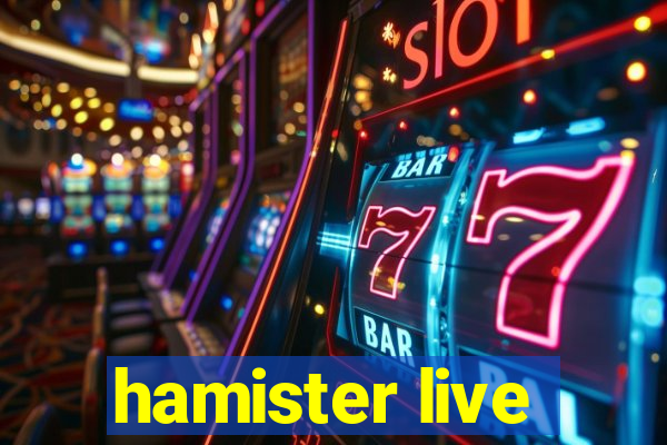 hamister live