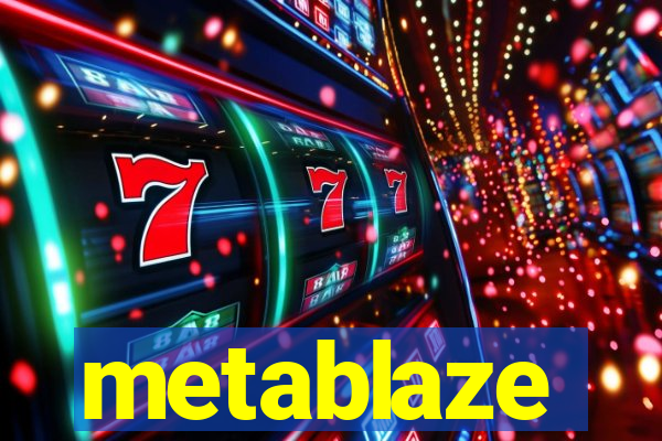 metablaze