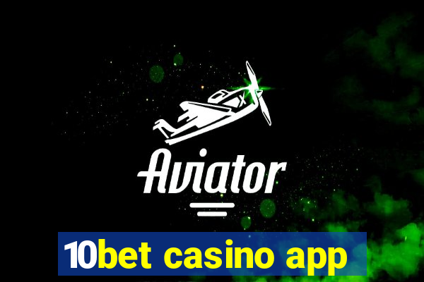 10bet casino app