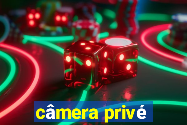 câmera privé