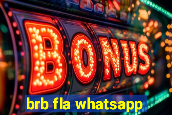 brb fla whatsapp