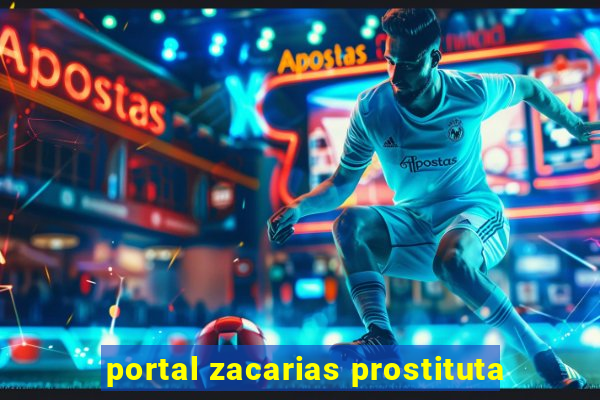 portal zacarias prostituta