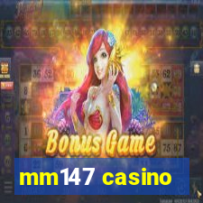 mm147 casino