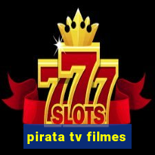 pirata tv filmes