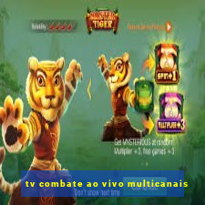 tv combate ao vivo multicanais