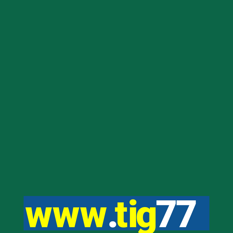 www.tig77