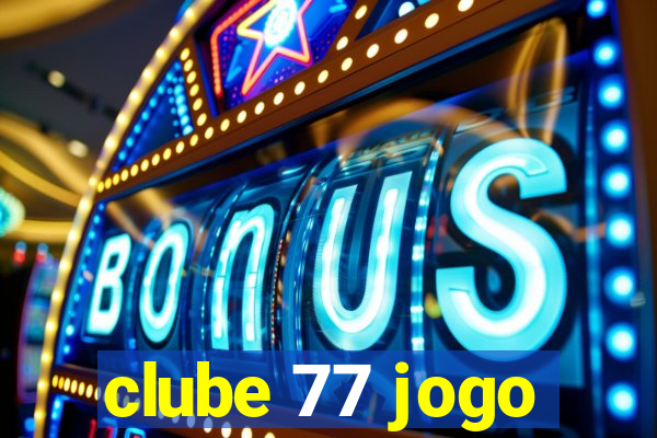 clube 77 jogo