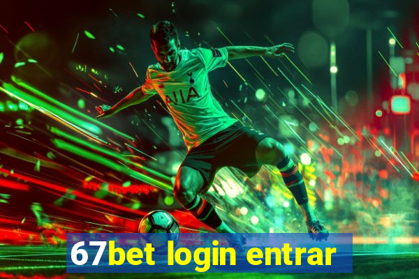 67bet login entrar