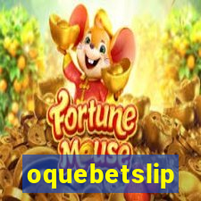 oquebetslip