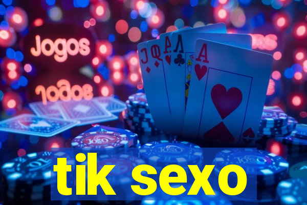 tik sexo