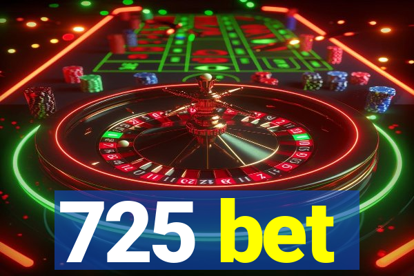 725 bet