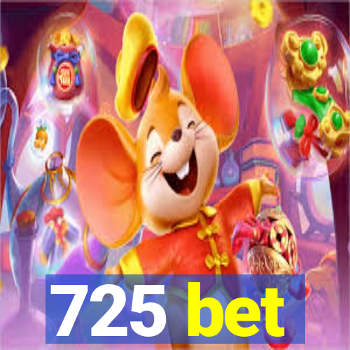 725 bet