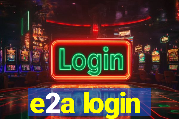 e2a login