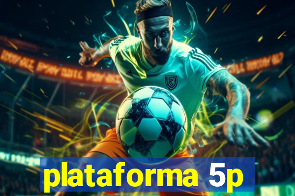 plataforma 5p