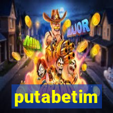 putabetim