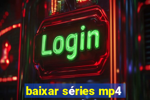 baixar séries mp4