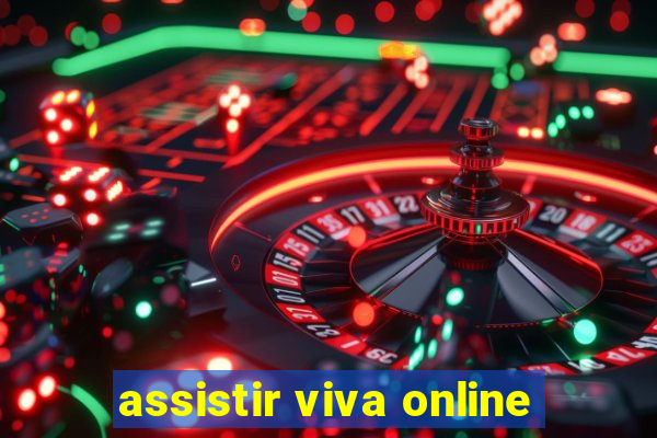 assistir viva online