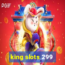 king slots 299