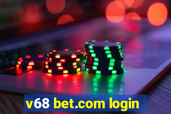 v68 bet.com login