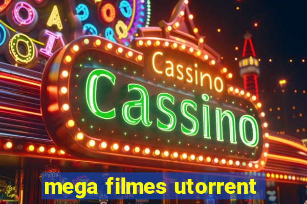 mega filmes utorrent