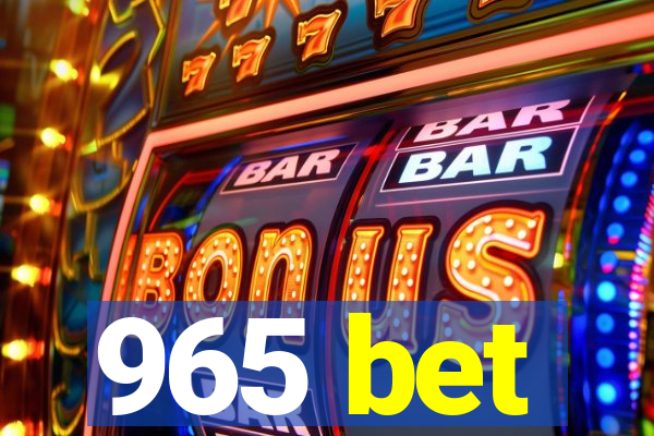 965 bet